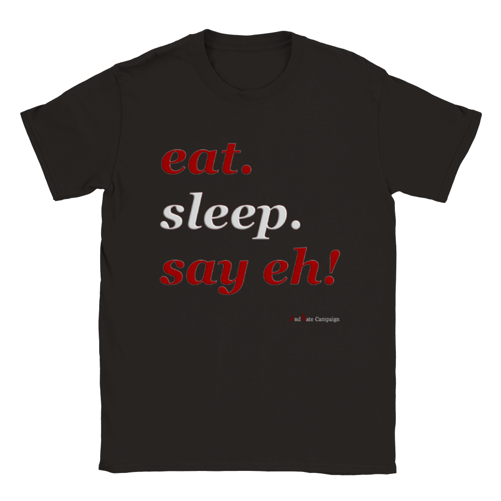 Eat, Sleep, Say eh! Unisex Crewneck T-shirt