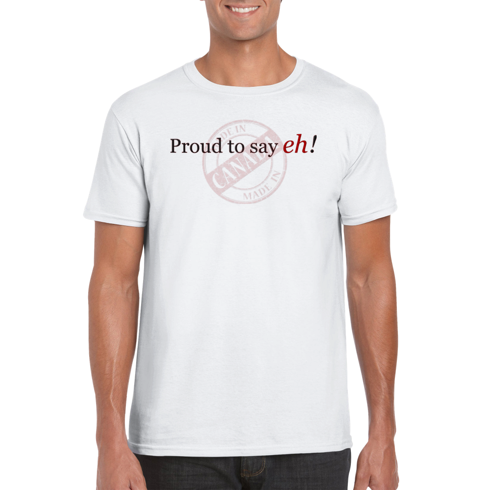 Proud To Say eh! - Unisex Crewneck T-shirt