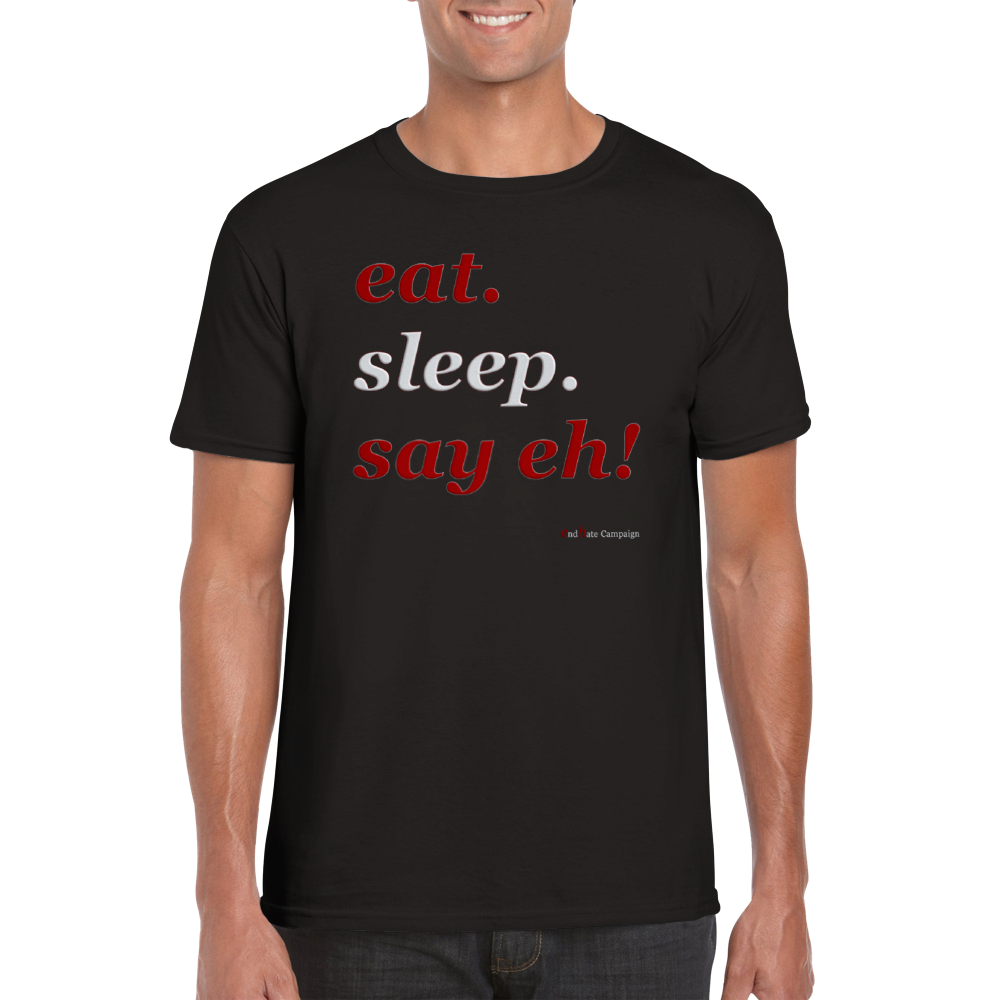 Eat, Sleep, Say eh! Unisex Crewneck T-shirt